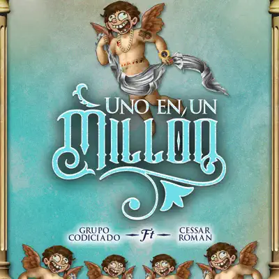 Uno en un Millón (feat. Cesar Roman) - Single - Grupo Codiciado