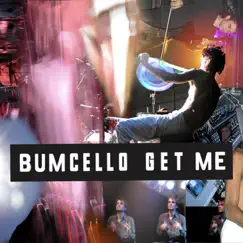 Get Me (Live) by Bumcello album reviews, ratings, credits
