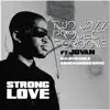 Strong Love (feat. Jovan) [with T-Groove] - Single album lyrics, reviews, download