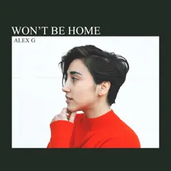 Won't Be Home - Single - Alex G
