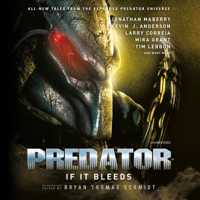 Jonathan Maberry, Kevin J. Anderson, Larry Correia, Mira Grant, Tim Lebbon & others - Predator: If It Bleeds artwork