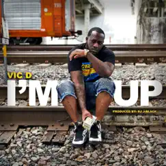 I'm Up - Single by Vic. D album reviews, ratings, credits