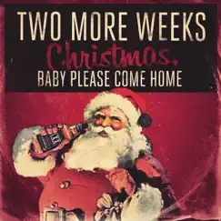 Christmas (Baby Please Come Home) - Single by Two More Weeks album reviews, ratings, credits