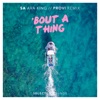 Bout a Thing (Provi Remix) [feat. Ava King] - Single