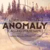 Anomaly [Calling Your Name] - Single album lyrics, reviews, download