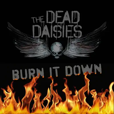 Burn It Down - Single - The Dead Daisies