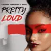 Pretty Loud (feat. J Boog) - Single album lyrics, reviews, download