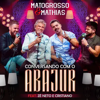 Conversando Com o Abajur (feat. Zé Neto & Cristiano) - Single - Matogrosso & Mathias