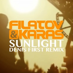 Filatov & Karas - Sunlight (Denis First Club Mix)