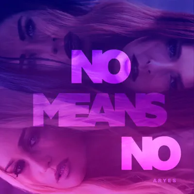 No Means No - Single - Aryes