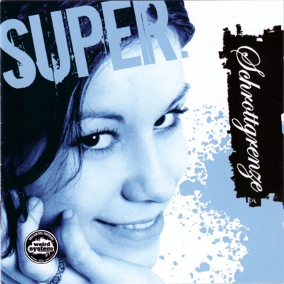 Super. (Bonus Track Version) - Schrottgrenze