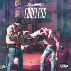Careless - Single by Tizzy x Brandz, Tizzy & Brandz album reviews, ratings, credits