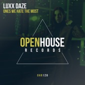 Ones We Hate the Most by Luxx Daze