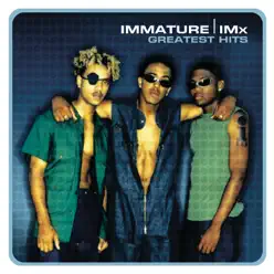 Immmature / IMx: Greatest Hits - Immature