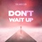 Don't Wait Up - Erlandsson lyrics