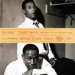 Alone Together: The Best of the Mercury Years by Clifford Brown & Max Roach Quintet album reviews, ratings, credits
