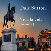 Viva La Vida (Acoustic) - Dale Sutton