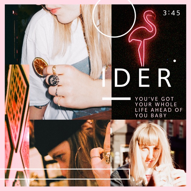 IDER – You’ve Got Your Whole Life Ahead of You Baby – Single 