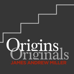 Origins Originals with James Andrew Miller