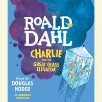 Roald Dahl - Charlie and the Great Glass Elevator (Unabridged) artwork