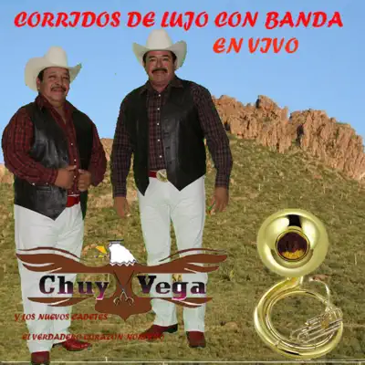 Corridos de Lujo Con Banda en Vivo - Chuy Vega