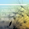 Canciones para Atraer la Buena Suerte - Audio Subliminal para Prosperidad y Abundancia