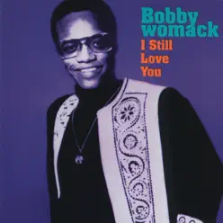 I Still Love You - Bobby Womack