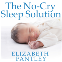 Elizabeth Pantley - The No-Cry Sleep Solution: Gentle Ways to Help Your Baby Sleep Through the Night artwork