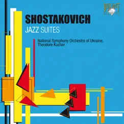 Shostakovich: Jazz Suites by National Symphony Orchestra of Ukraine & Theodore Kuchar album reviews, ratings, credits