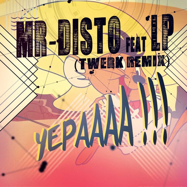 Yepaaaa (feat. LP) [Twerk Remix] - Single - Mr Disto