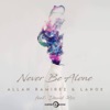 Never Be Alone (feat. David Ros) - Single