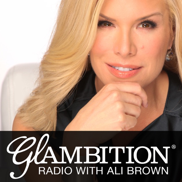Glambition Radio with Ali Brown by Ali Brown Entrepreneur, Mentor