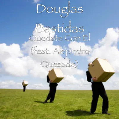 Quédate Con El (feat. Alejandro Quesada) - Single - Douglas Bastidas