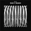 Make It Bounce - Single album lyrics, reviews, download