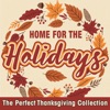 Home for the Holidays: The Perfect Thanksgiving Collection