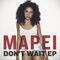 Don’t Wait (feat. Chance the Rapper) - Mapei lyrics