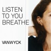 Listen to You Breathe - Single