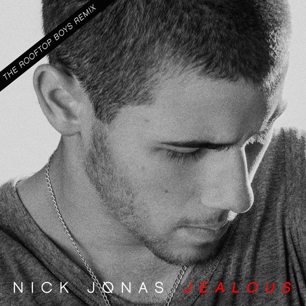 Jealous (The Rooftop Boys Remix) - Single - Nick Jonas