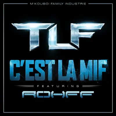 C'est la Mif (feat. Rohff) - Single - TLF