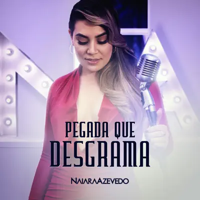 Pegada Que Desgrama - Single - Naiara Azevedo