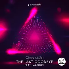 The Last Goodbye (feat. Matluck) - Single by Ørjan Nilsen album reviews, ratings, credits