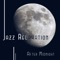 Return to Calm - Jazz Music Collection Zone lyrics