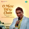 O Mere Dil Ke Chain - Single