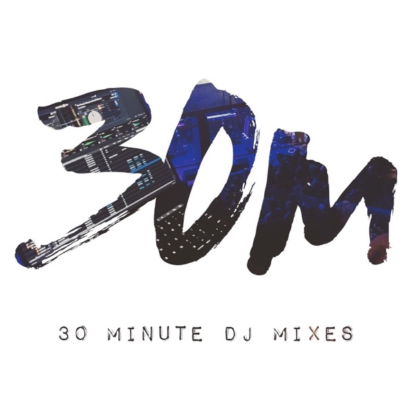 30m DJ Mixes 30m DJ Mixes
