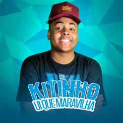 Ui Que Maravilha - Single - MC Kitinho Ui Que Maravilha - Single - MC Kitinho