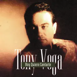 Hoy Quiero Cantarte - Tony Vega