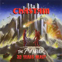 The 7th of Never: 30 Years Heavy - Chastain