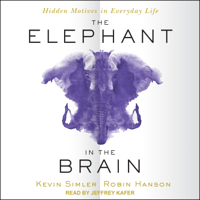 Kevin Simler & Robin Hanson - The Elephant in the Brain: Hidden Motives in Everyday Life artwork