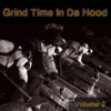 Grind Time in da Hood, Vol. 2