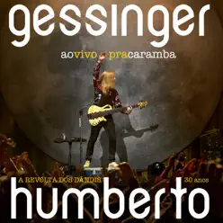 Ao Vivo Pra Caramba - A Revolta Dos Dândis 30 Anos - Humberto Gessinger